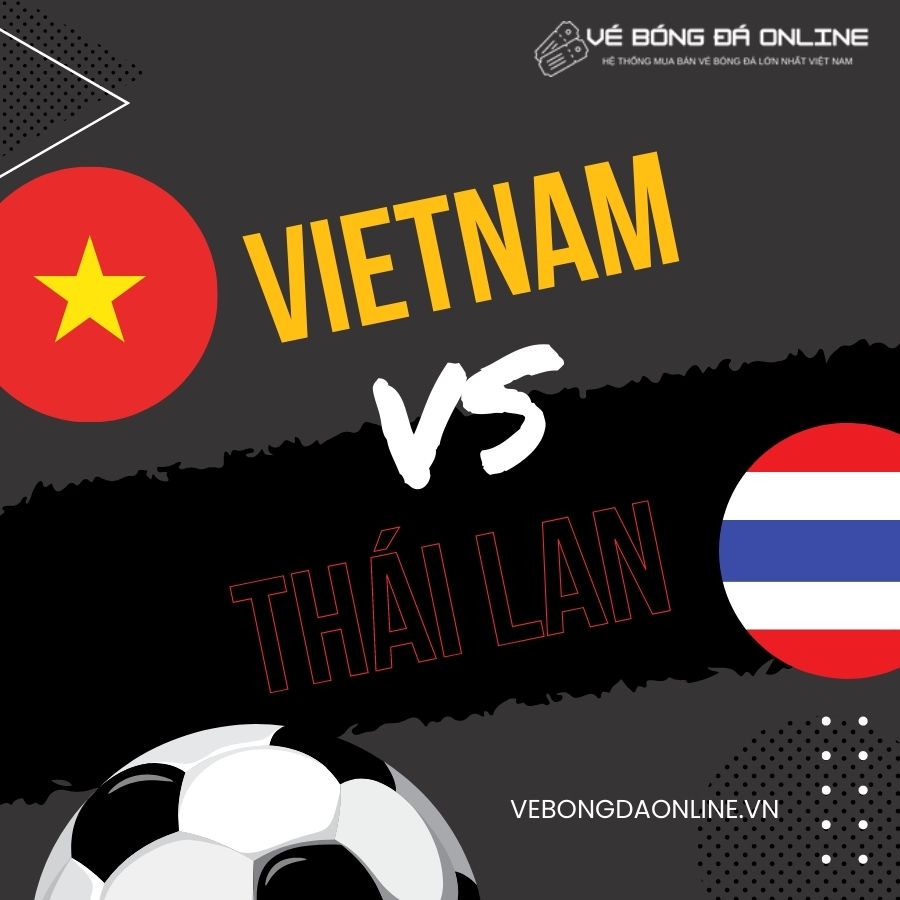 Vé bóng đá Việt Nam Thái Lan mua ở đâu?