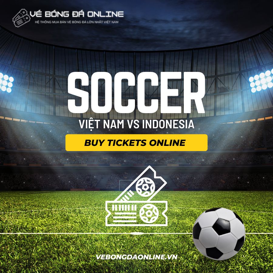 vé bóng đá Việt Nam Indonesia